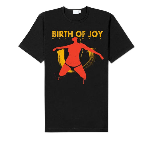 Birth Of Joy "Get Well" Shirt