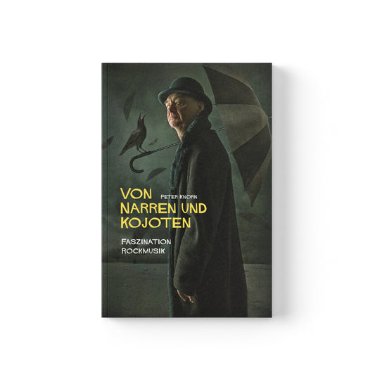 Peter Knorn "Von Narren und Kojoten - Faszination Rockmusik" Buch